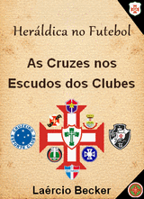 Herldica no Futebol - As Cruzes nos escudos dos clubes