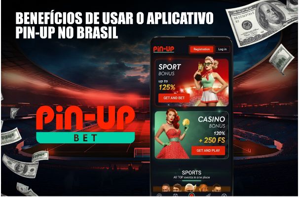 Benef�cios de Usar o Aplicativo Pin-Up no Brasil