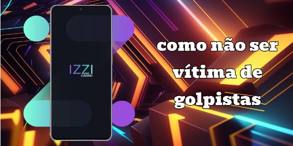 Golpes e fraudes em apostas: como evitar ser enganado - Izzi Casino