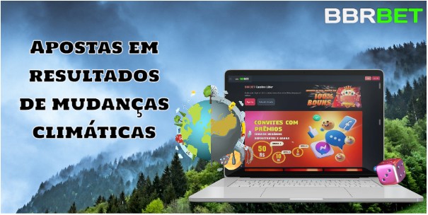 Apostas na mudan�a clim�tica da BbrBet - fazem sentido?