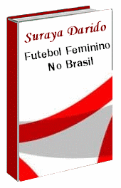 Leia o livro Futebol Feminino no Brasil: Do seu Início à Prática Pedagógica